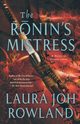 The Ronin's Mistress, Rowland Laura Joh