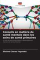 Conseils en mati?re de sant mentale dans les soins de sant primaires, Chaves Fagundes Elisiene