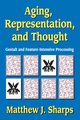 Aging, Representation, and Thought, Sharps Matthew