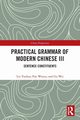 Practical Grammar of Modern Chinese III, Yuehua Liu