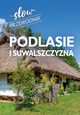 Podlasie i Suwalszczyzna. Slow przewodnik, Zralek Peter