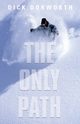 THE ONLY PATH, Dorworth Dick