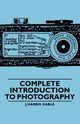 Complete Introduction to Photography, Gable J. Harris