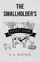 The Smallholder's Pocket Guide, Maycock S. A.