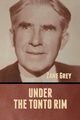 Under the Tonto Rim, Grey Zane