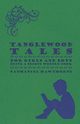 Tanglewood Tales - For Girls and Boys - Being a Second Wonder-Book, Hawthorne Nathaniel