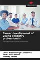 Career development of young dentistry professionals, Puga Lpezrrez Carlos Alberto