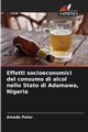 Effetti socioeconomici del consumo di alcol nello Stato di Adamawa, Nigeria, Peter Amade