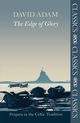 The Edge of Glory - Prayers in the Celtic Tradition, Adam David