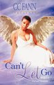 Can't Let Go Part One the Trial and Tribulation, Fann CC