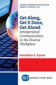 Get Along, Get It Done, Get Ahead, Hynes Geraldine E.