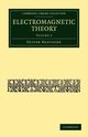 Electromagnetic Theory - Volume 3, Heaviside Oliver