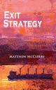 Exit Strategy, McCleery Matthew