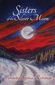 Sisters of the Silver Moon, Robinson Veronika Sophia