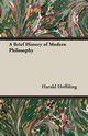 A Brief History of Modern Philosophy, Hoffding Harald