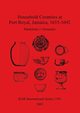 Household Ceramics at Port Royal, Jamaica, 1655-1692, Donachie Madeleine  J.