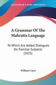 A Grammar Of The Mahratta Language, Carey William