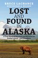 Lost and Found In Alaska, LaChance Bruce