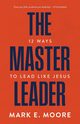 The Master Leader, Moore Mark E.