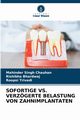 SOFORTIGE VS. VERZGERTE BELASTUNG VON ZAHNIMPLANTATEN, Singh Chauhan Mahinder