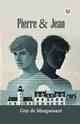Pierre & Jean, Maupassant Guy de