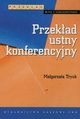 Przekad ustny konferencyjny, Tryuk Magorzata