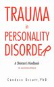 TRAUMA IN PERSONALITY DISORDER, Orcutt PhD Candace
