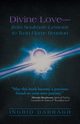 Divine Love-From Soul Mate Lessons to Twin Flame Reunion, Darragh Ingrid