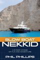 Slow Boat Nekkid, Phillips Phil