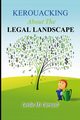 KEROUACKING  About The  LEGAL LANDSCAPE, Carwell Leslie