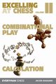 Excelling at Chess Volume 2. Combinational and Calculation, Aagaard Jacob