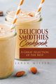 Delicious Smoothies Cookbook, Miller Sarah