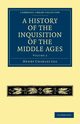 A History of the Inquisition of the Middle Ages - Volume 2, Lea Henry Charles