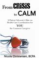 From Crisis to Calm, Christensen Nicole