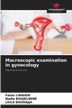 Macroscopic examination in gynecology, Limaiem Faten