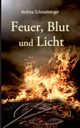 Feuer, Blut und Licht, Schneeberger Andrea