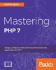 Mastering PHP 7, Ajzele Branko