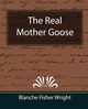 The Real Mother Goose, Wright Blanche Fisher
