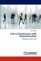 Life Is Continuum with Discontinuities, Prashad Har