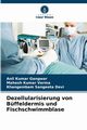 Dezellularisierung von Bffeldermis und Fischschwimmblase, Gangwar Anil Kumar