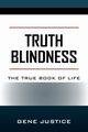 TRUTH BLINDNESS, Justice Gene