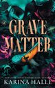 Grave Matter, Halle Karina