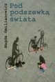 Pod podszewk wiata, Omilianowicz Magda