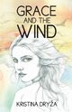 Grace and the Wind, Dry a. Kristina