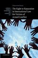 The Right to Reparation in International Law for Victims of Armed Conflict, Evans Christine
