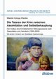 Die Tataren der Krim zwischen Assimilation und Selbstbehauptung. Der Aufbau des krimtatarischen Bildungswesens nach Deportation und Heimkehr (1990-2005), Hotopp-Riecke Mieste