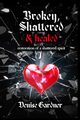 Broken, Shattered & Healed 