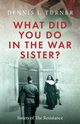 What Did You Do in the War, Sister?, Turner Dennis  J