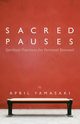 Sacred Pauses, Yamasaki April