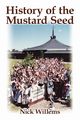 History of the Mustard Seed, Willems Nick
